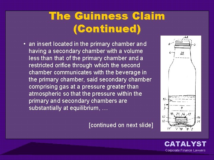 The Guinness Claim (Continued) • an insert located in the primary chamber and having