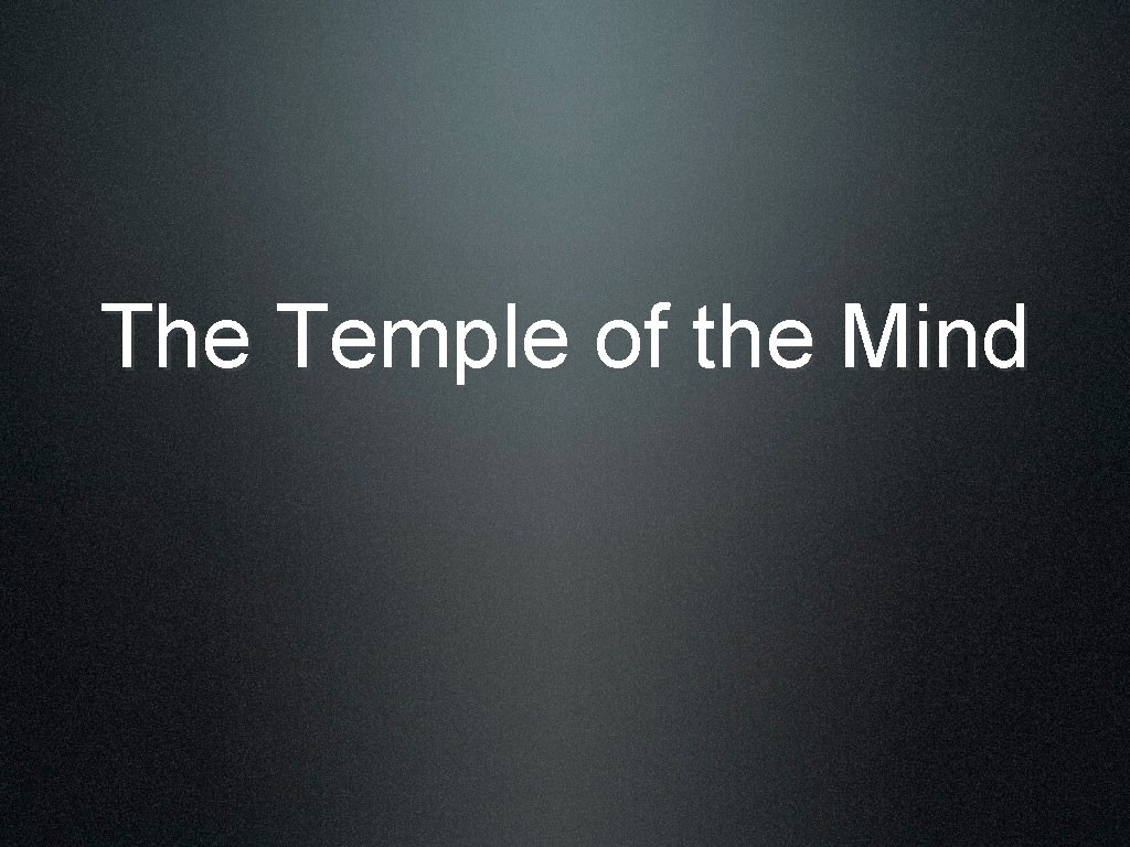 The Temple of the Mind 