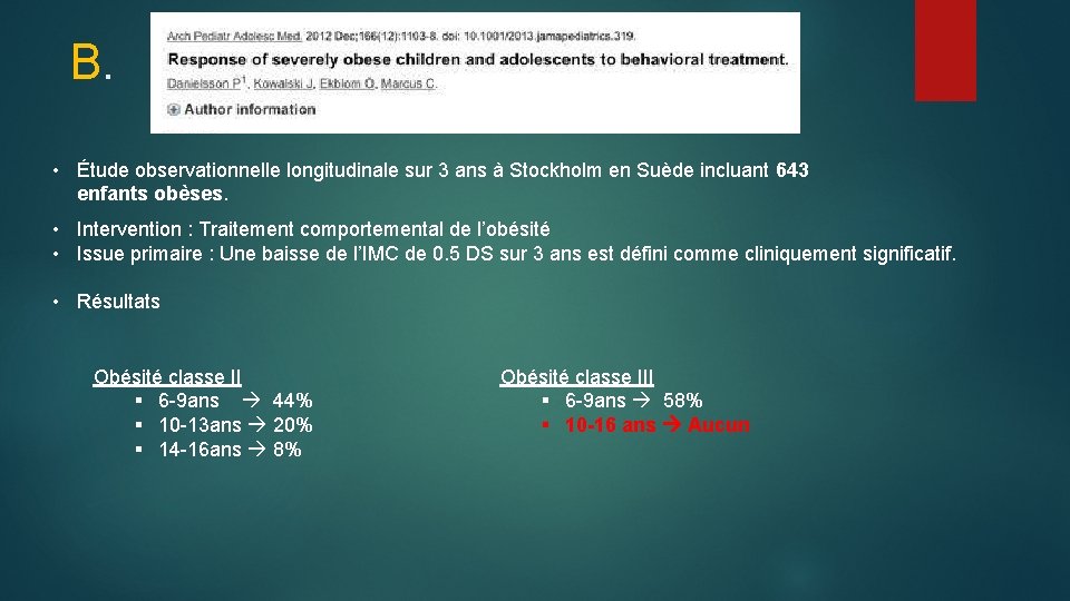 B. • Étude observationnelle longitudinale sur 3 ans à Stockholm en Suède incluant 643