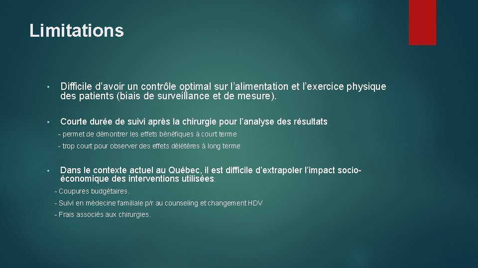 Limitations • Difficile d’avoir un contrôle optimal sur l’alimentation et l’exercice physique des patients