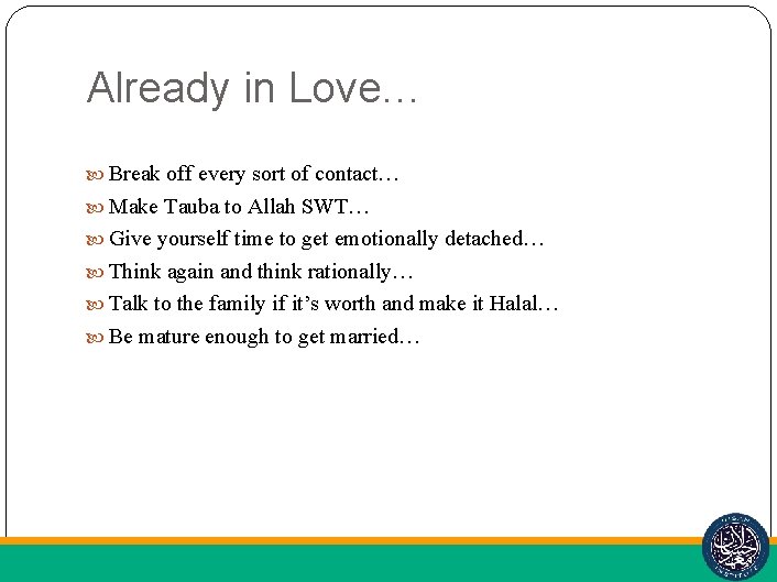 Already in Love… Break off every sort of contact… Make Tauba to Allah SWT…