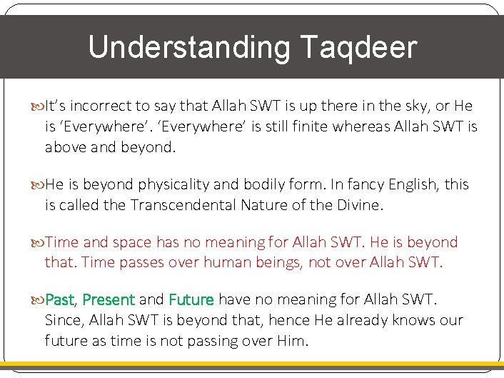 Understanding Taqdeer It’s incorrect to say that Allah SWT is up there in the