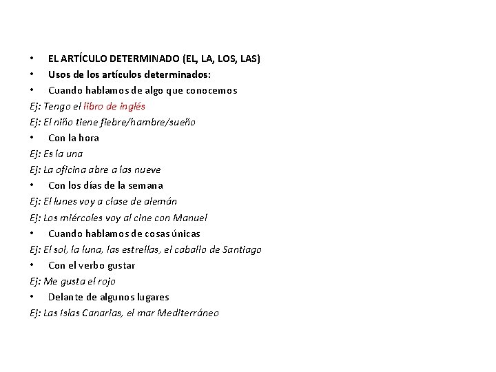  • EL ARTÍCULO DETERMINADO (EL, LA, LOS, LAS) • Usos de los artículos