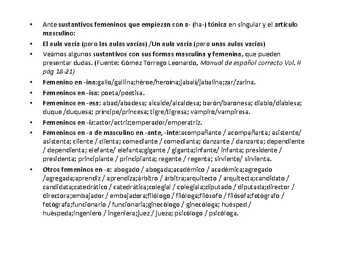  • • • Ante sustantivos femeninos que empiezan con a- (ha-) tónica en