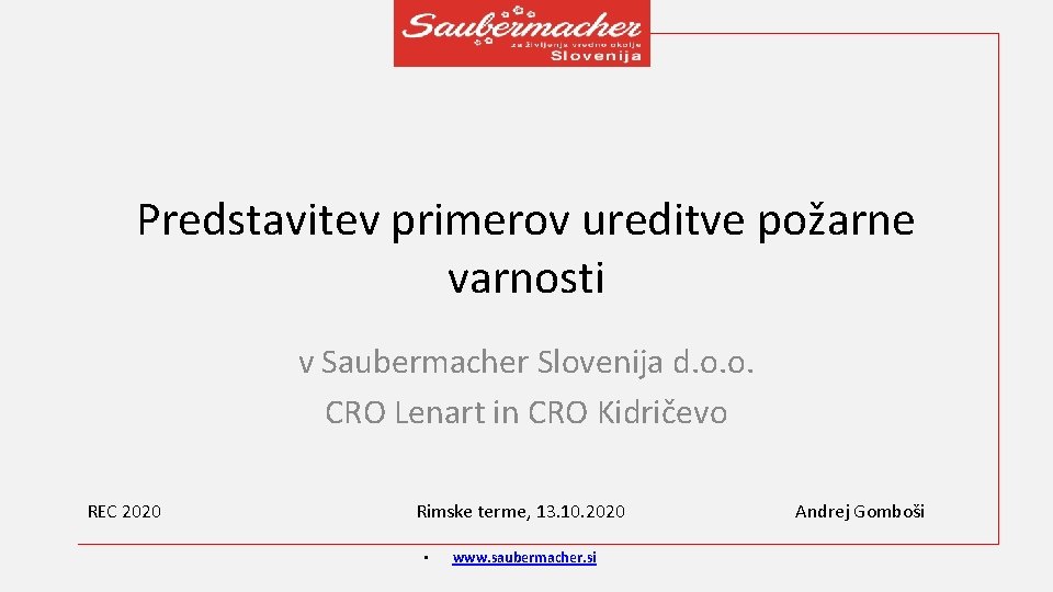 Predstavitev primerov ureditve požarne varnosti v Saubermacher Slovenija d. o. o. CRO Lenart in