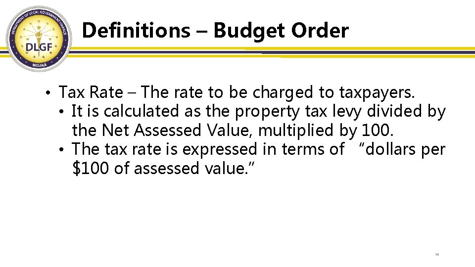 Definitions – Budget Order • Tax Rate – The rate to be charged to