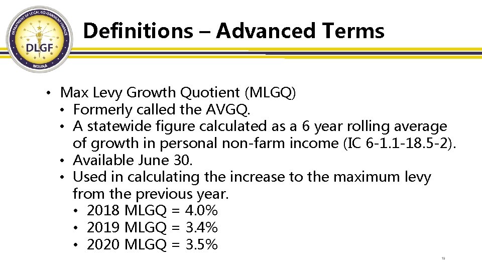 Definitions – Advanced Terms • Max Levy Growth Quotient (MLGQ) • Formerly called the