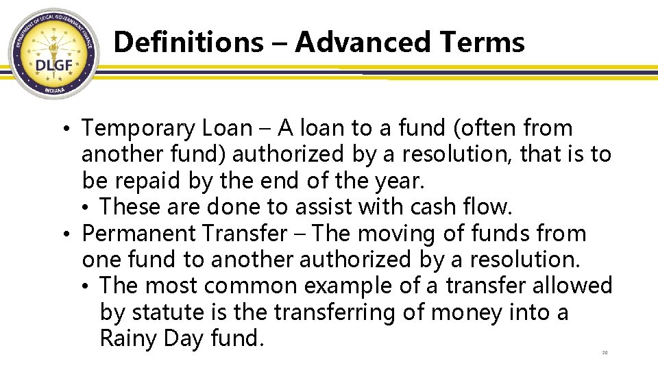 Definitions – Advanced Terms • Temporary Loan – A loan to a fund (often