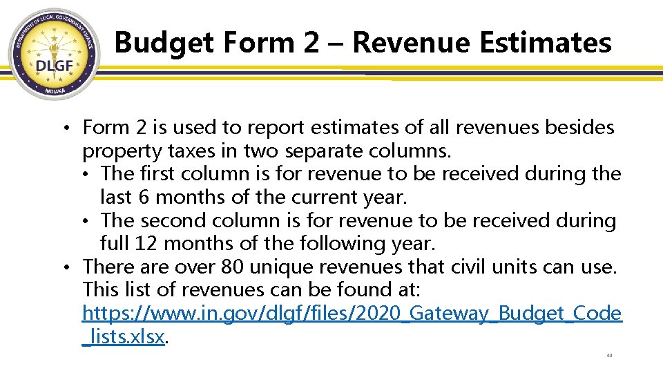 Budget Form 2 – Revenue Estimates • Form 2 is used to report estimates