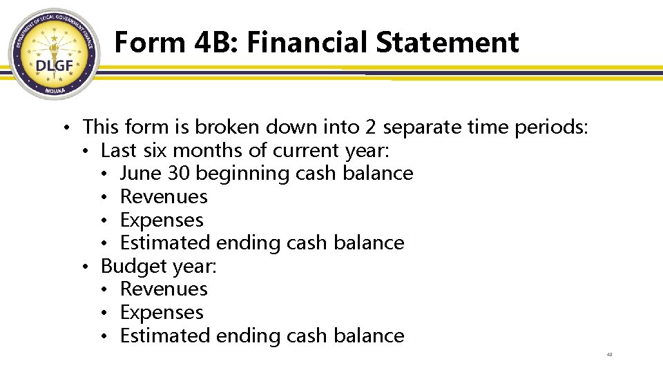 Form 4 B: Financial Statement • This form is broken down into 2 separate