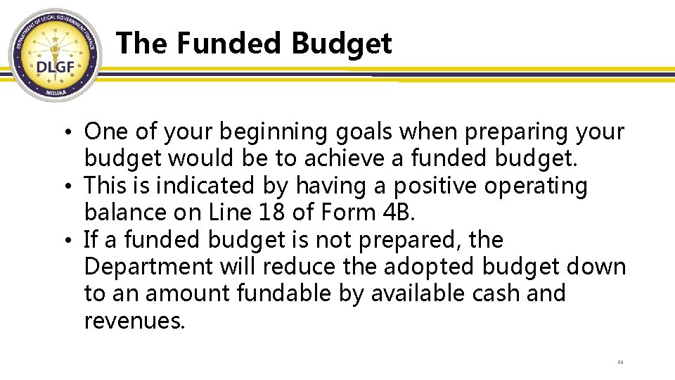 The Funded Budget • One of your beginning goals when preparing your budget would