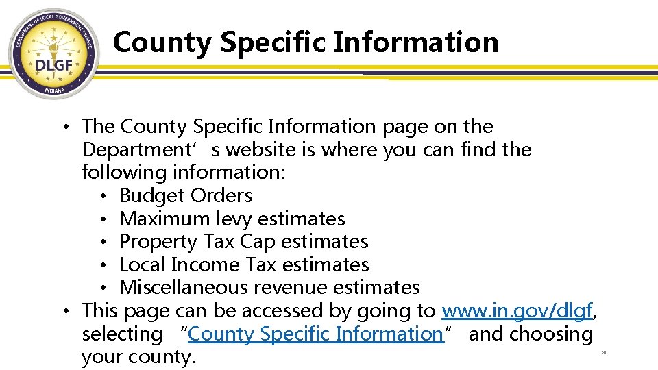 County Specific Information • The County Specific Information page on the Department’s website is