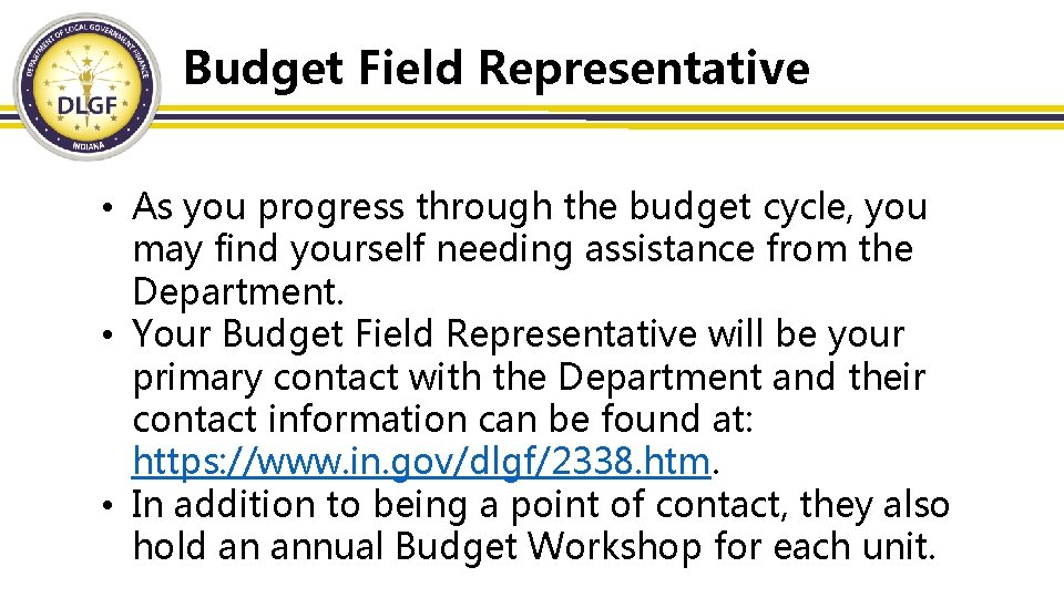 Budget Field Representative • As you progress through the budget cycle, you may find