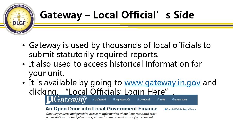 Gateway – Local Official’s Side • Gateway is used by thousands of local officials