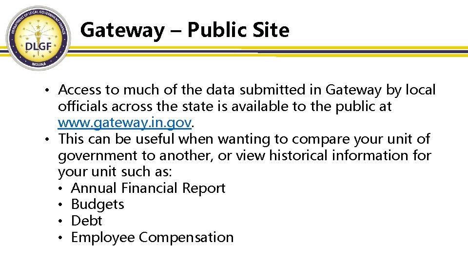 Gateway – Public Site • Access to much of the data submitted in Gateway