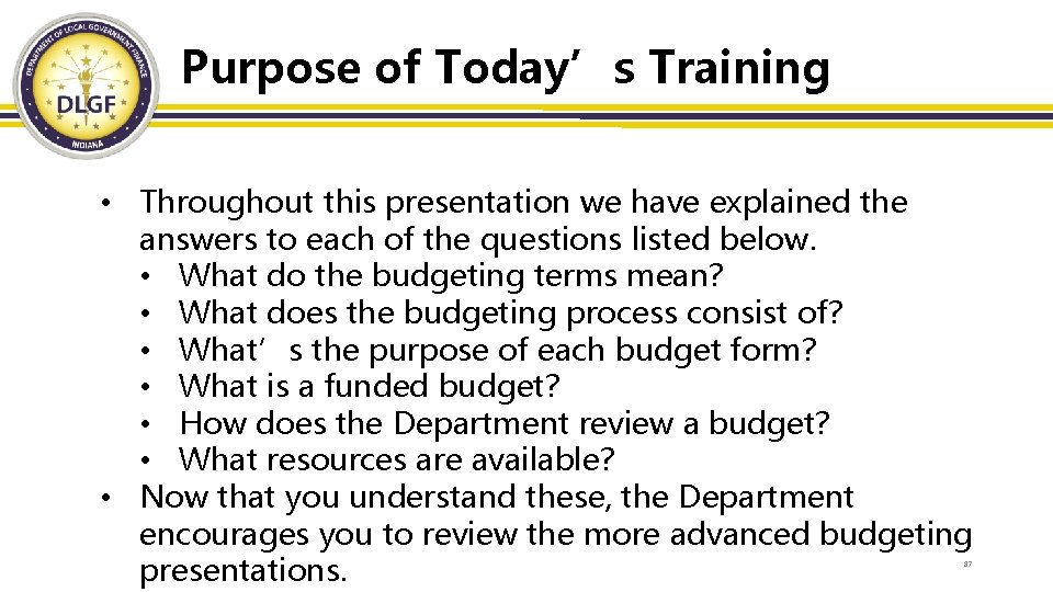 Purpose of Today’s Training • Throughout this presentation we have explained the answers to