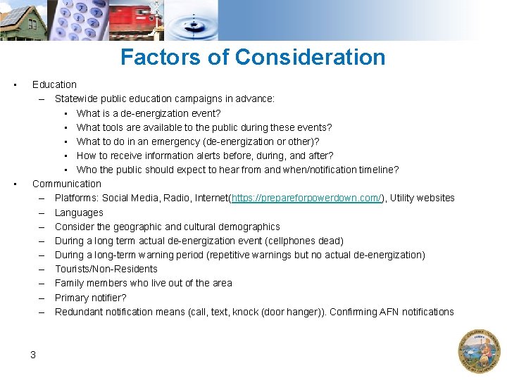 Factors of Consideration • • Education – Statewide public education campaigns in advance: •