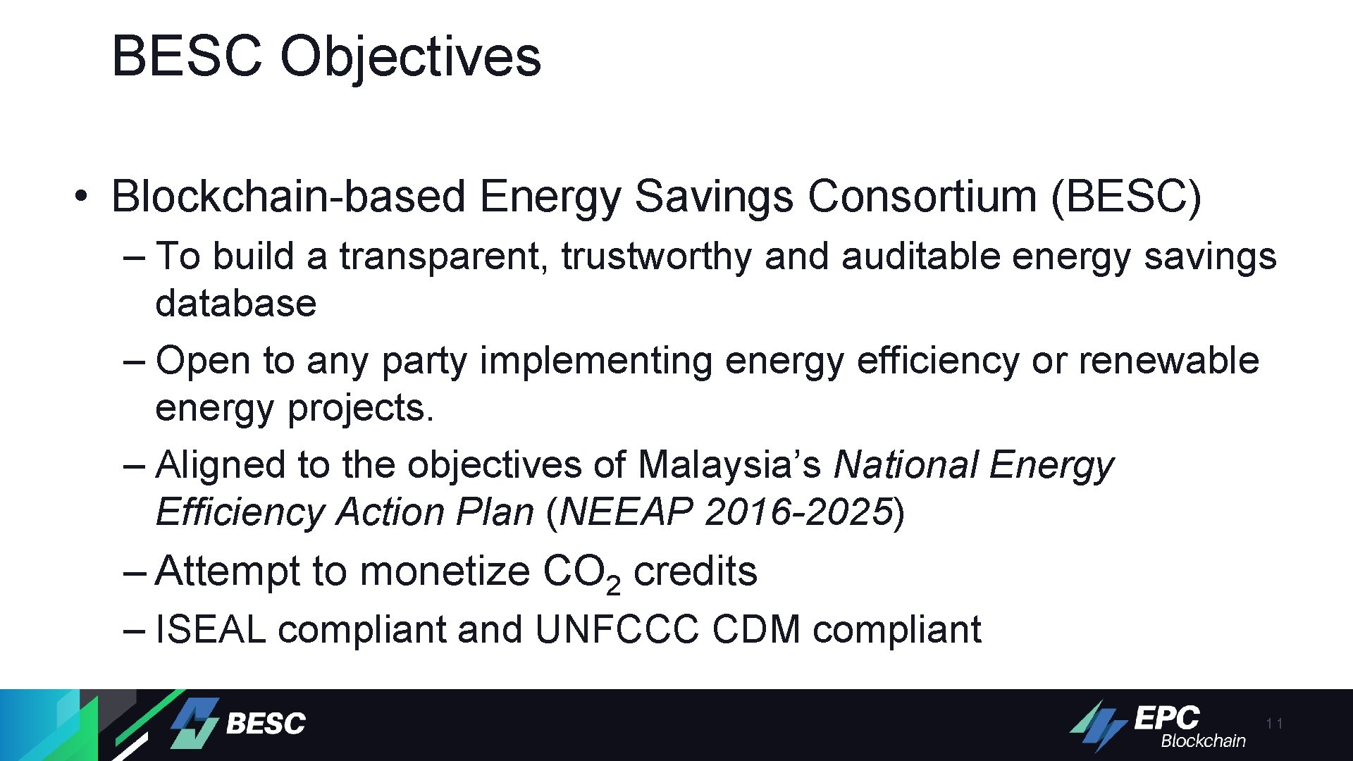 BESC Objectives • Blockchain-based Energy Savings Consortium (BESC) – To build a transparent, trustworthy