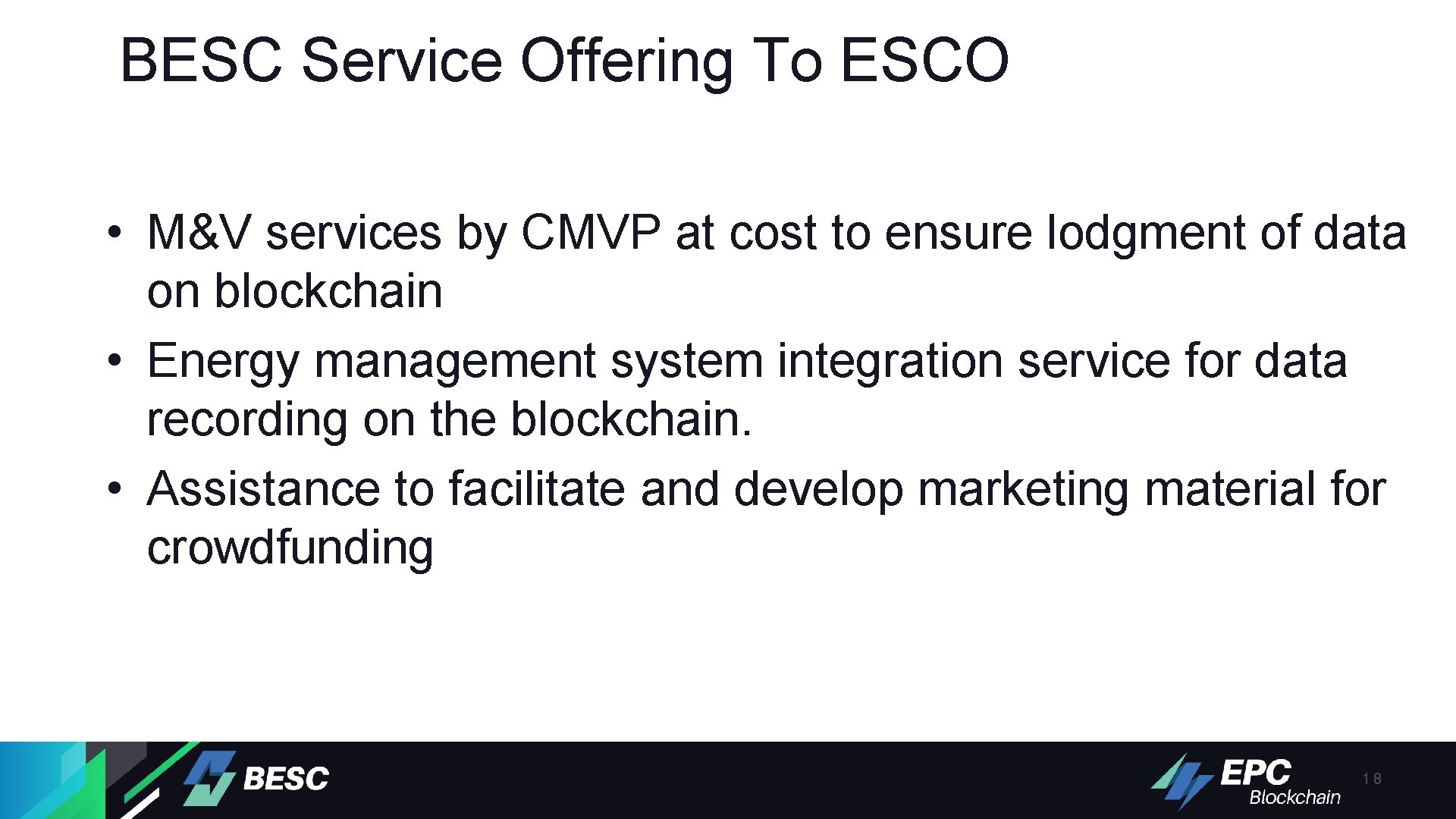 BESC Service Offering To ESCO • M&V services by CMVP at cost to ensure