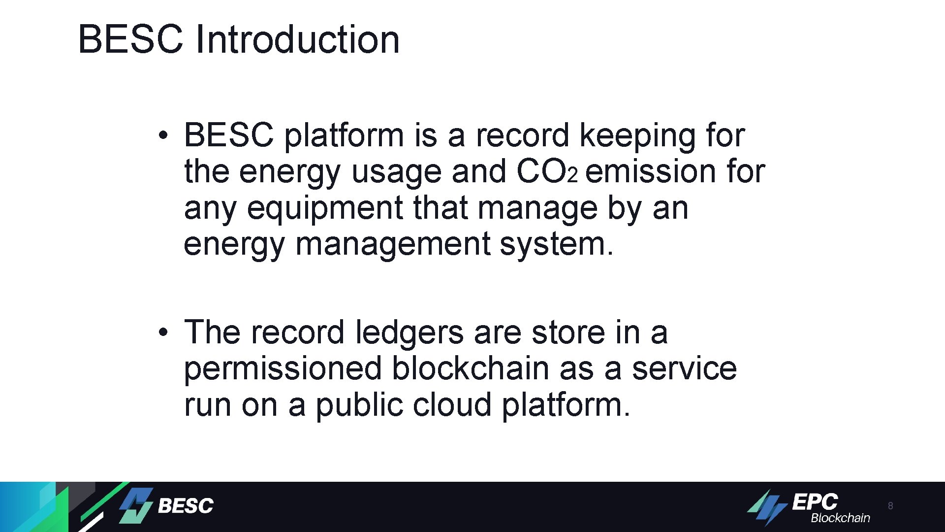 BESC Introduction • BESC platform is a record keeping for the energy usage and