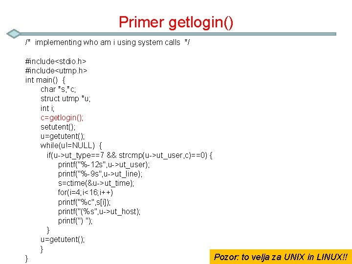 Primer getlogin() /* implementing who am i using system calls */ #include<stdio. h> #include<utmp.