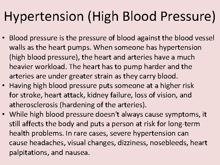 Hypertension (High Blood Pressure) • Blood pressure is the pressure of blood against the