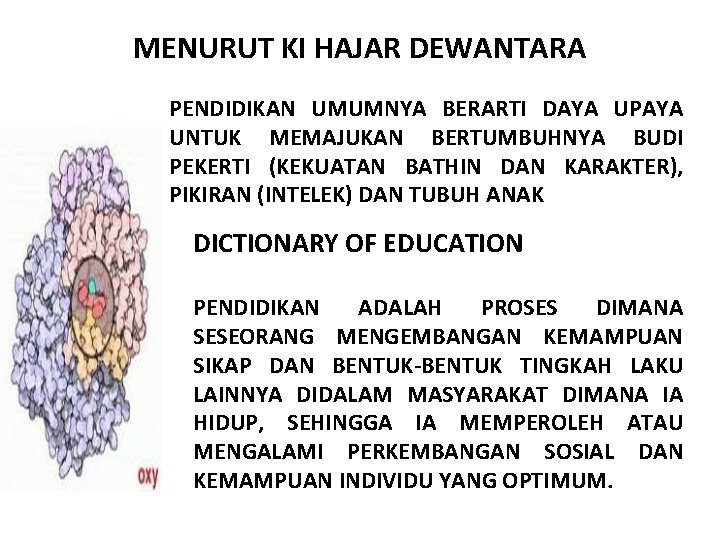 MENURUT KI HAJAR DEWANTARA PENDIDIKAN UMUMNYA BERARTI DAYA UPAYA UNTUK MEMAJUKAN BERTUMBUHNYA BUDI PEKERTI