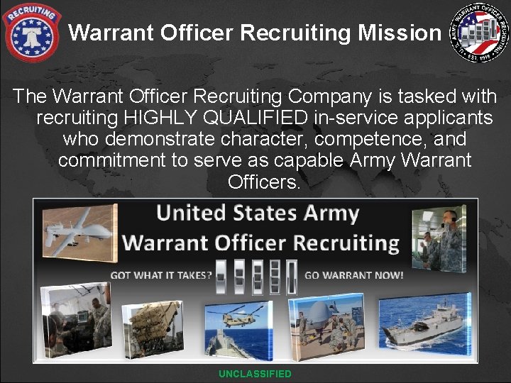 Warrant Officer Recruiting Mission The Warrant Officer Recruiting Company is tasked with recruiting HIGHLY