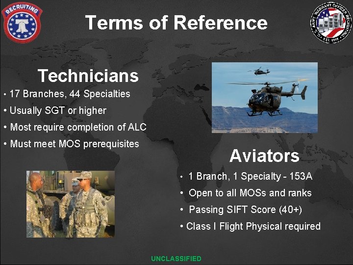 Terms of Reference Technicians • 17 Branches, 44 Specialties • Usually SGT or higher