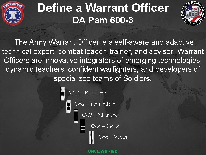 Define a Warrant Officer DA Pam 600 -3 The Army Warrant Officer is a