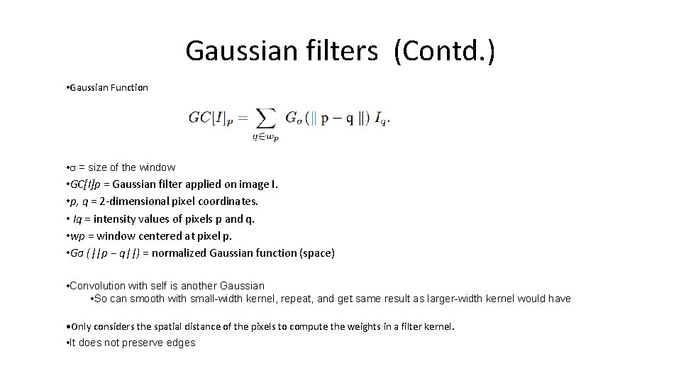 Gaussian filters (Contd. ) • Gaussian Function • = size of the window •