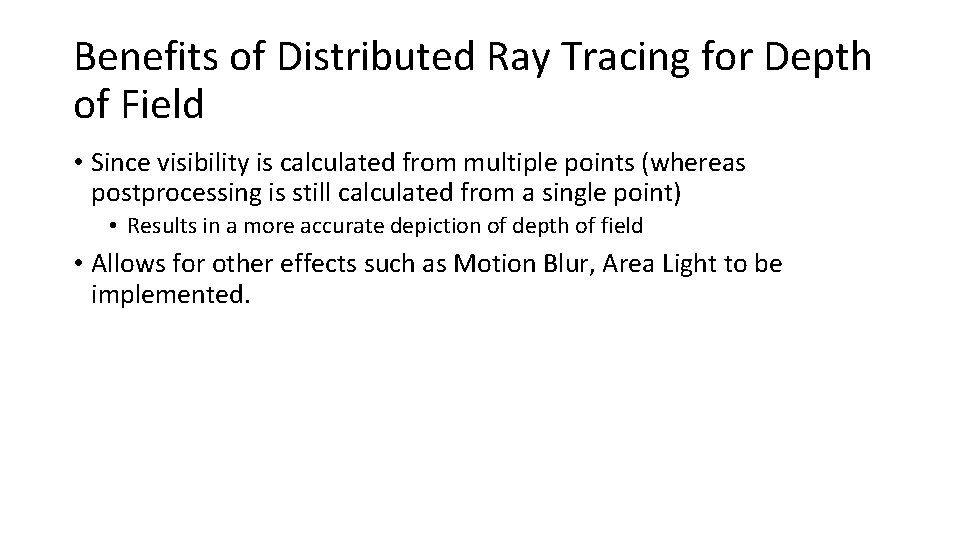 Benefits of Distributed Ray Tracing for Depth of Field • Since visibility is calculated