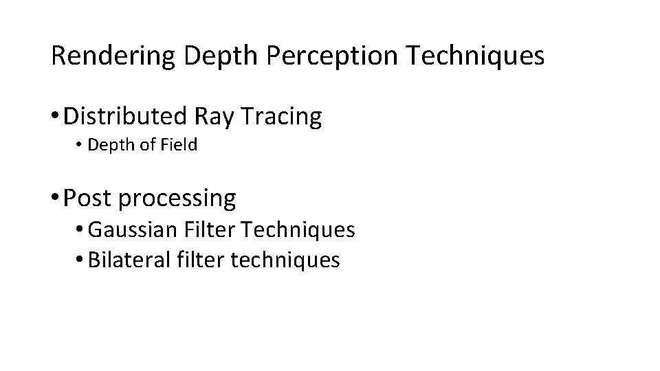 Rendering Depth Perception Techniques • Distributed Ray Tracing • Depth of Field • Post