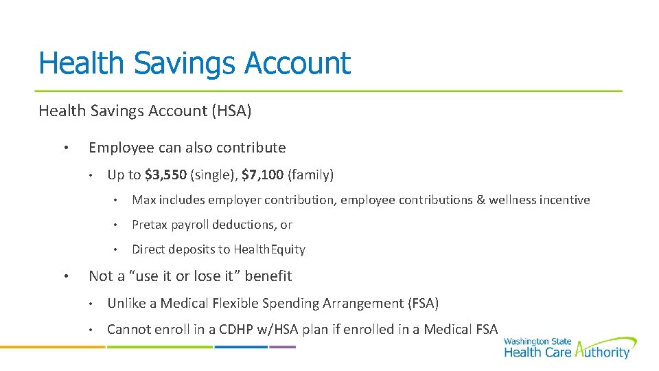 Health Savings Account (HSA) • Employee can also contribute • • Up to $3,