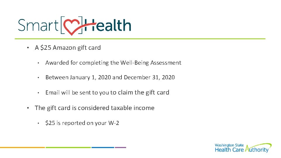  • A $25 Amazon gift card • Awarded for completing the Well-Being Assessment