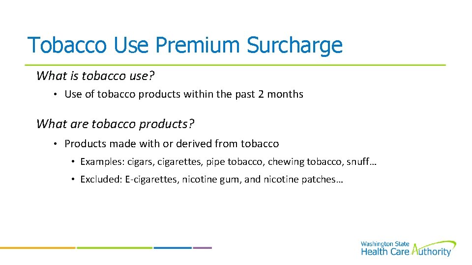 Tobacco Use Premium Surcharge What is tobacco use? • Use of tobacco products within