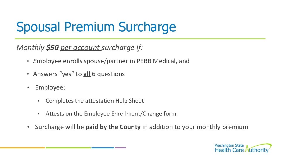 Spousal Premium Surcharge Monthly $50 per account surcharge if: • Employee enrolls spouse/partner in