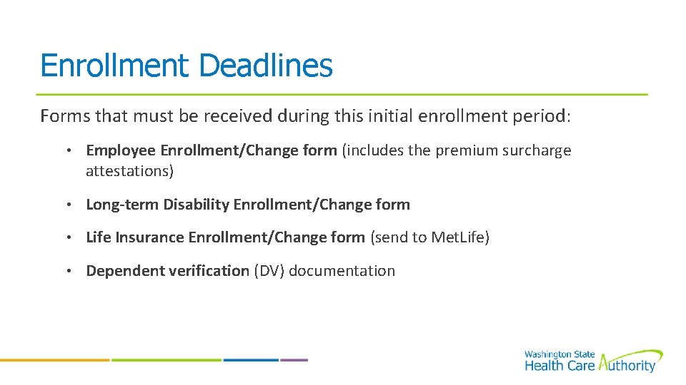 Enrollment Deadlines Forms that must be received during this initial enrollment period: • Employee