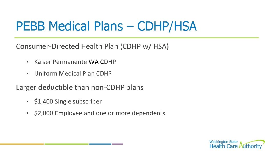 PEBB Medical Plans – CDHP/HSA Consumer-Directed Health Plan (CDHP w/ HSA) • Kaiser Permanente