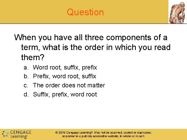 Question When you have all three components of a term, what is the order