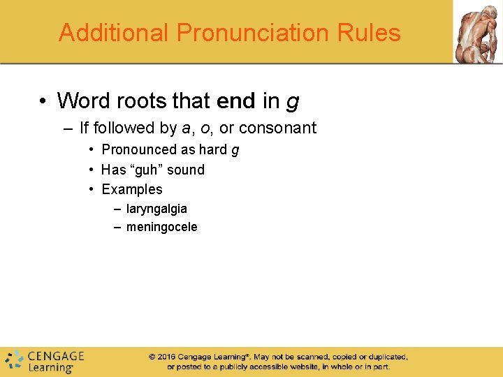 Additional Pronunciation Rules • Word roots that end in g – If followed by