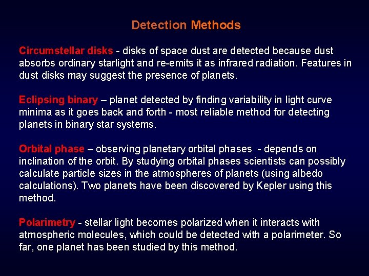 Detection Methods Circumstellar disks - disks of space dust are detected because dust absorbs