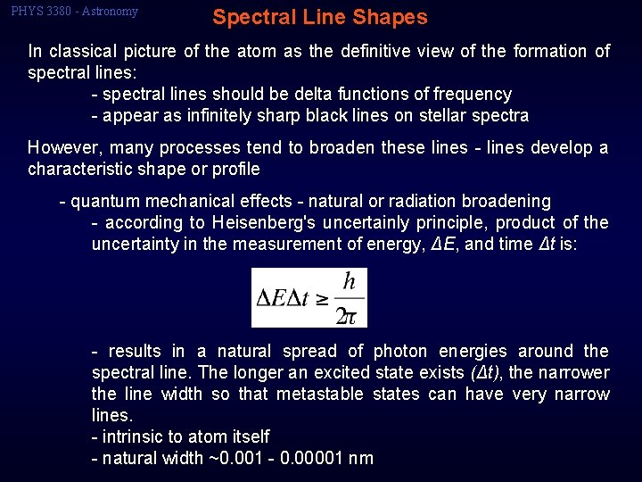 PHYS 3380 - Astronomy Spectral Line Shapes In classical picture of the atom as