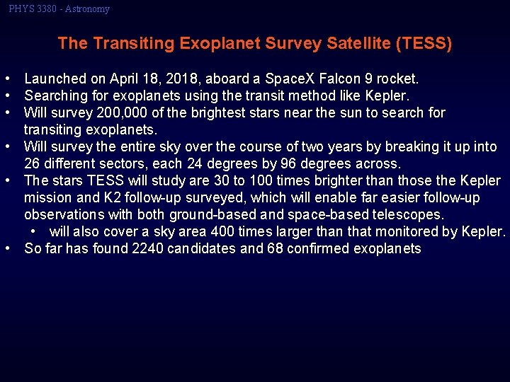 PHYS 3380 - Astronomy The Transiting Exoplanet Survey Satellite (TESS) • Launched on April