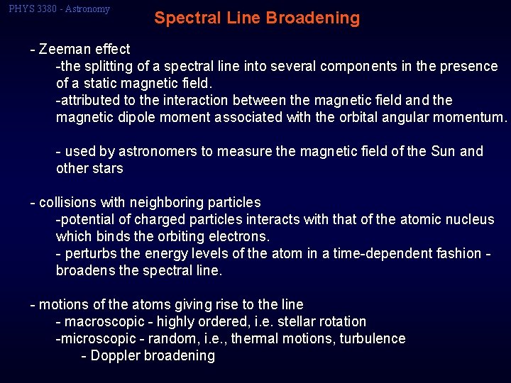 PHYS 3380 - Astronomy Spectral Line Broadening - Zeeman effect -the splitting of a