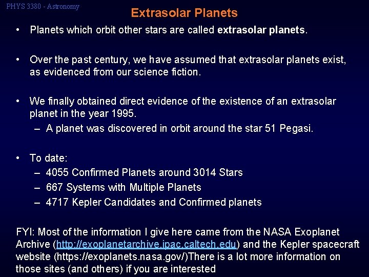 PHYS 3380 - Astronomy Extrasolar Planets • Planets which orbit other stars are called