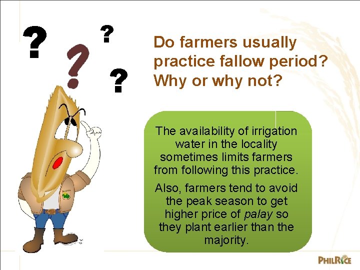 ? ? ? Do farmers usually practice fallow period? Why or why not? The