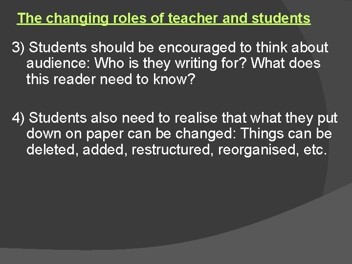 The changing roles of teacher and students 3) Students should be encouraged to think