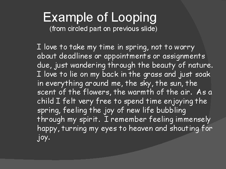Example of Looping (from circled part on previous slide) I love to take my