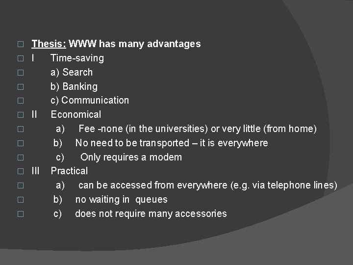 � � � � Thesis: WWW has many advantages I Time-saving a) Search b)